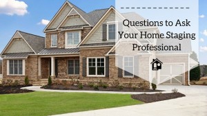 Questions to ask a home staging professional